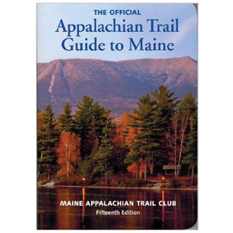 Official Appalachian Trail Map & Guide Sets | Hiking Navigation, Topographic Mapping, Trail Descriptions, Long-Distance Hiking Planning MAINE